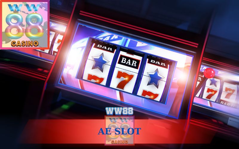 SẢNH AE SLOT TẠI WW88