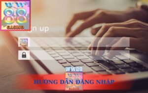 HƯỚNG DẪN ĐĂNG NHẬP WW88