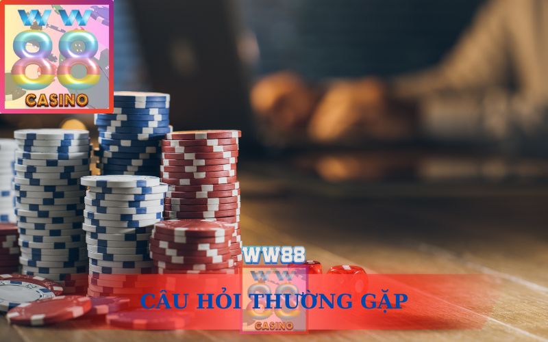 TỔNG QUAN NHỮNG CÂU HỎI THƯỜNG GẶP TRÊN WW88